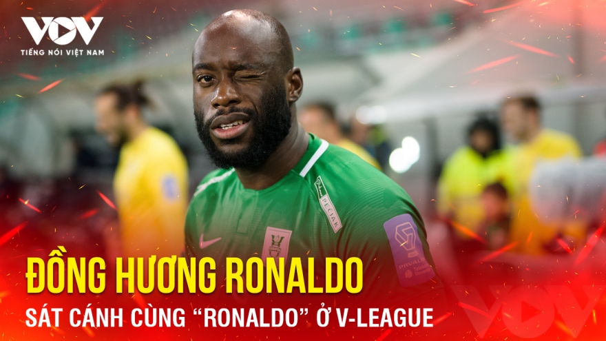 Tin bóng đá 18-3: Đồng hương Ronaldo sát cánh cùng “Ronaldo” ở V-League